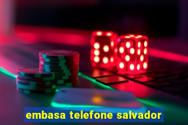 embasa telefone salvador